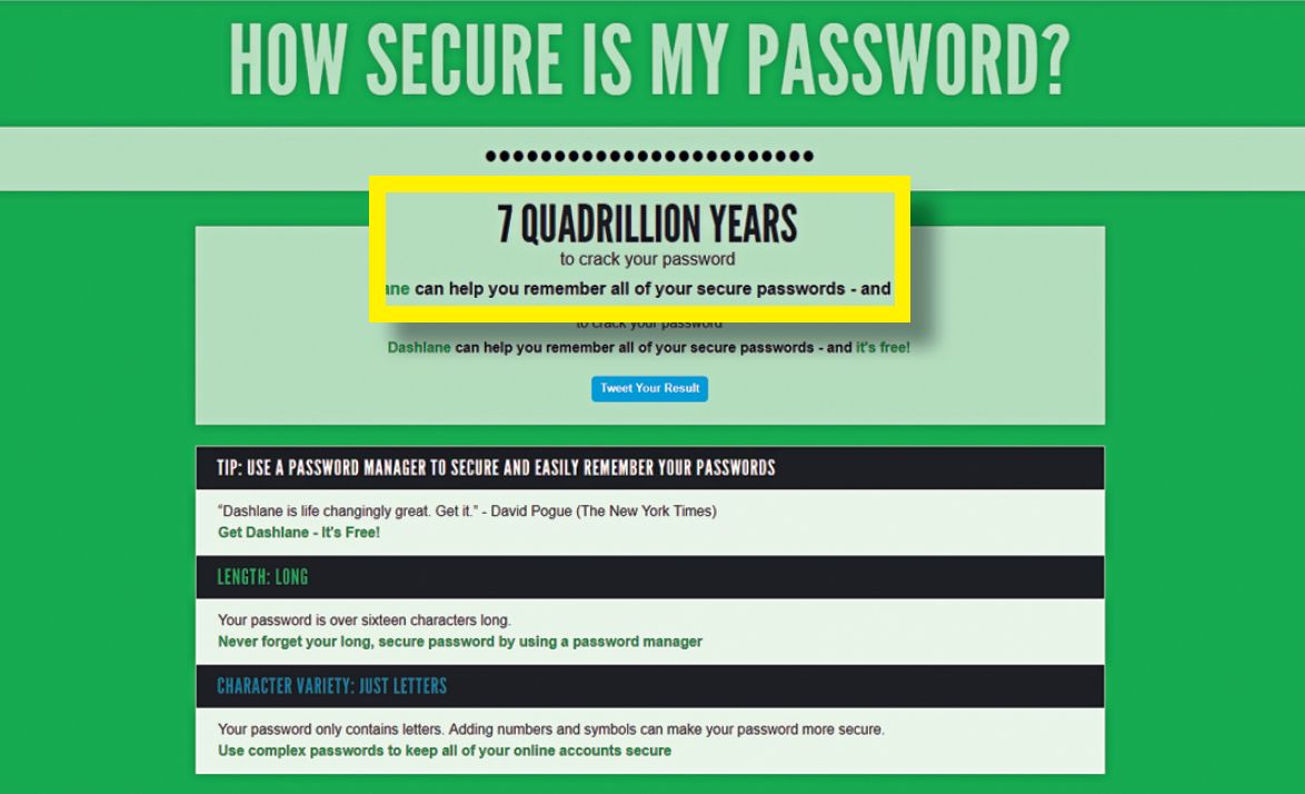 На сайте howsecureismypassword.net вы проверите, сколько времени понадобится хакеру для вычисления вашего пароля