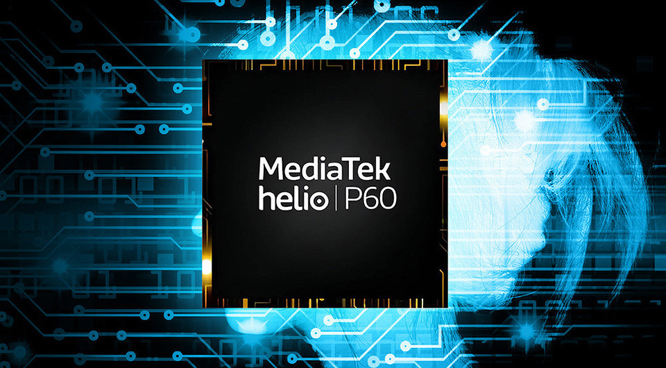 MediaTek Helio P60: мобильный CPU c ИИ для смартфонов среднего класса