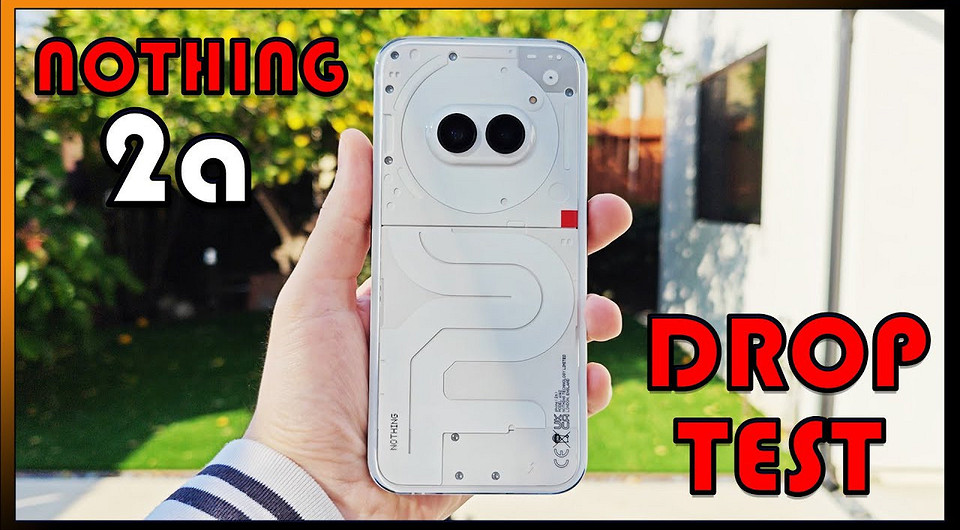 Nothing Phone (2a) оказался очень крепким смартфоном — дроп-тест от PBKreviews