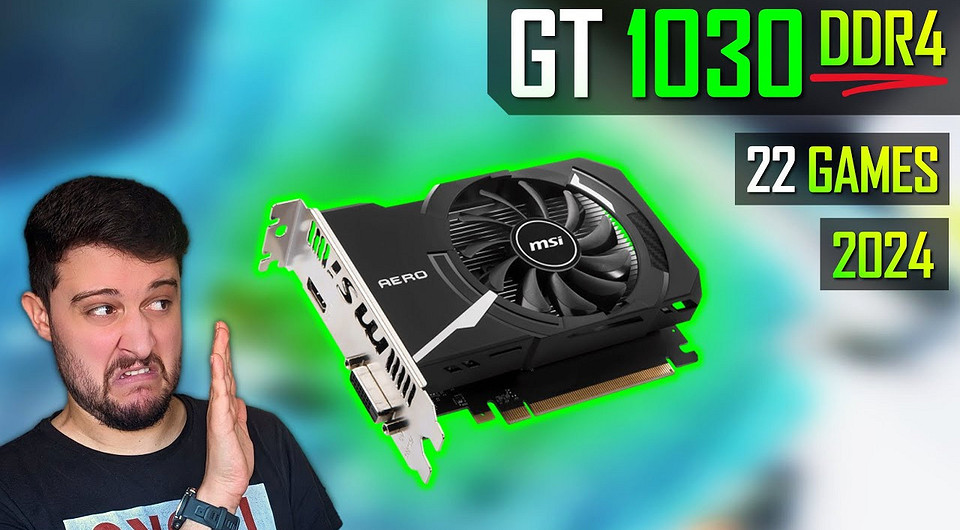 На что-то годится? Супердоступную видеокарту GeForce GT 1030 протестировали в 22 играх